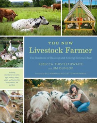 the new livestock farmer 1st edition rebecca thistlethwaite, jim dunlop 1603585532, 1603585540,