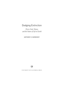 dodging extinction 1st edition anthony d. barnosky 0520274377, 0520959094, 9780520274372, 9780520959095