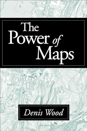 the power of maps revised edition denis wood 0898624932, 978-0898624939