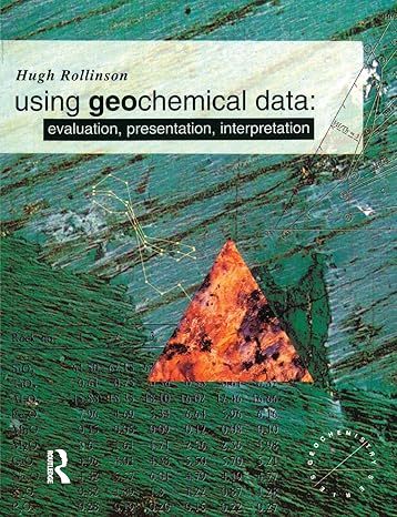 using geochemical data 1st edition hugh r rollinson 0582067014, 978-0582067011