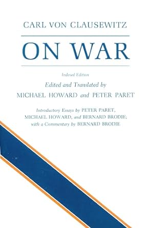 on war indexed edition carl von clausewitz ,michael eliot howard ,peter paret 0691018545, 978-0691018546