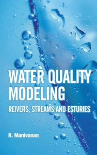 water quality modeling rivers streams and estuaries 1st edition r. manivanan 8189422936, 935124606x,