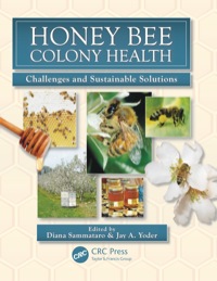 honey bee colony health 1st edition diana sammataro, jay a. yoder 1439879400, 1439879419, 9781439879405,