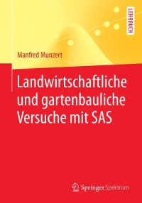 landwirtschaftliche und gartenbauliche versuche mit sas 1st edition manfred munzert 364254505x, 3642545068,