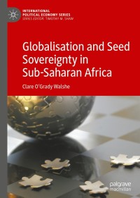 globalisation and seed sovereignty in sub saharan africa 1st edition clare ogrady walshe 3030128695,