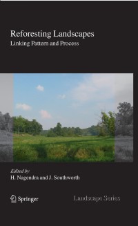 reforesting landscapes 1st edition harini nagendra, ?jane southworth 1402096550, 1402096569, 9781402096556,