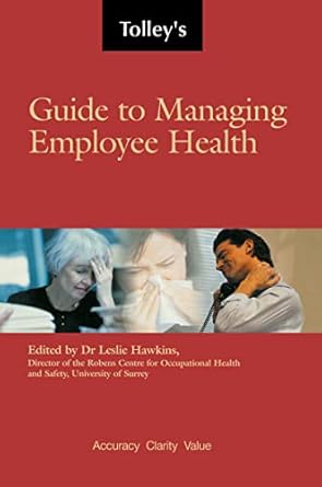 guide to managing employee health 1st edition leslie hawkins 0754518868, 978-0754518860