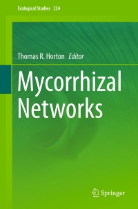 mycorrhizal networks 1st edition thomas r. horton 9401773947, 9401773955, 9789401773942, 9789401773959