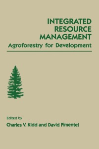 integrated resource management agroforestry for development 1st edition kidd, charles v., pimental, david