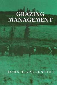 grazing management 1st edition john f. vallentine 0127100008, 0323139663, 9780127100005, 9780323139663