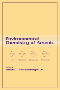 environmental chemistry of arsenic 1st edition jr, william t. frankenberger 0367396564, 1482271109,