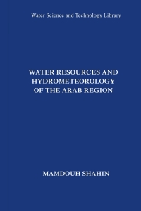 water resources and hydrometeorology of the arab region 1st edition mamdouh shahin 1402045778, 1402054149,