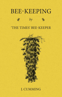 bee keeping by the times bee keeper 1st edition j. cumming 1473334144, 1473342376, 9781473334144,