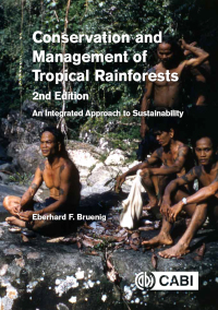 conservation and management of tropical rainforests 2nd edition eberhard f bruenig 1780641400, 1789243890,