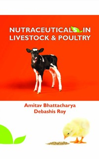 nutraceuticals in livestock and poultry 1st edition amitav bhattacharya 9383305673, 9351245403,