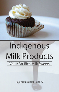 indigenous milk products vol 1 fat rich milk sweets 1st edition pandey, rajendra kumar 8176223166,