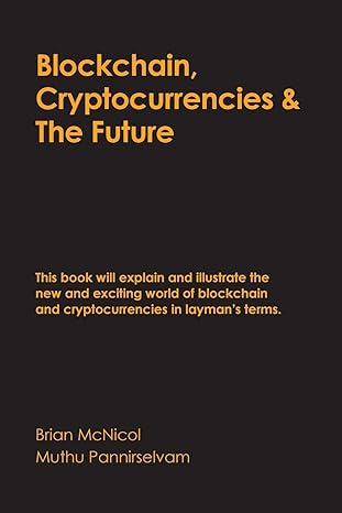 blockchain cryptocurrencies and the future 1st edition brian mcnicol ,muthu pannirselvam 0648211266,