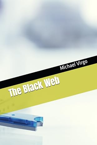 the black web 1st edition michael k virgo ,adrian d hunt ,anthony l hunt ,angel a hunt ,ashley m hunt