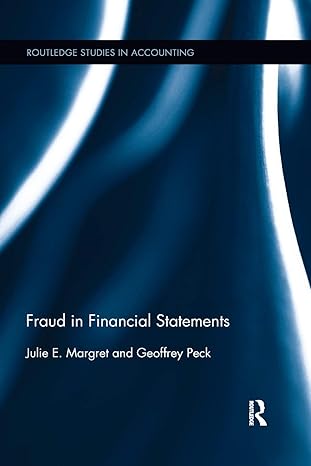 fraud in financial statements 1st edition julie e margret ,geoffrey peck 113861713x, 978-1138617131