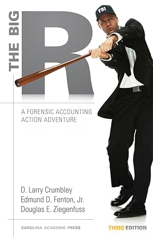 the big r a forensic accounting action adventure 3rd edition d larry crumbley ,jr fenton, edmund d ,douglas e