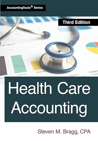 health care accounting 3rd edition steven m bragg 1642211036, 978-1642211030