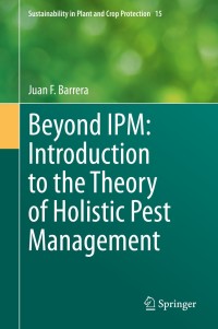 beyond ipm introduction to the theory of holistic pest management 1st edition juan f. barrera 3030433692,