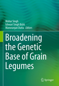 broadening the genetic base of grain legumes 1st edition mohar singh 8132220226, 8132220234, 9788132220220,