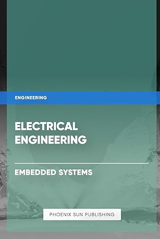 electrical engineering embedded systems 1st edition ps publishing 979-8869785664