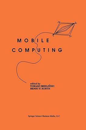 mobile computing 1st edition tomasz imielinski ,henry f korth 1475770340, 978-1475770346