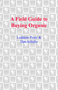 a field guide to buying organic 1st edition luddene perry, dan schultz 0553590294, 0307484769, 9780553590296,