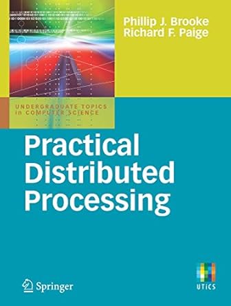 practical distributed processing 2008 edition phillip j. brooke ,richard f. paige 1846288401, 978-1846288401