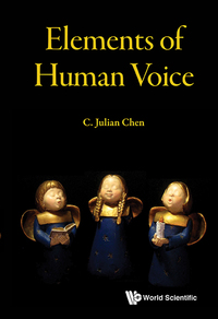 elements of human voice 1st edition julian chengjun chen 981473389x, 9814733911, 9789814733892, 9789814733915