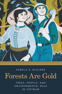 forests are gold 1st edition pamela d. mcelwee 0295995475, 029580646x, 9780295995472, 9780295806464