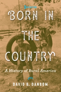 born in the country 3rd edition david b. danbom 1421423359, 1421423367, 9781421423357, 9781421423364