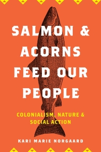 salmon and acorns feed our people 1st edition kari marie norgaard 0813584191, 0813584221, 9780813584195,