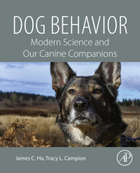 dog behavior 1st edition james c. ha, tracy l. campion 0128164980, 0128167467, 9780128164983, 9780128167465