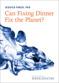 can fixing dinner fix the planet 1st edition jessica fanzo 1421441128, 1421441136, 9781421441122,