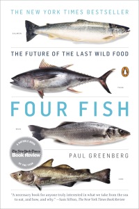 four fish 1st edition paul greenberg 1594202567, 1101442298, 9781594202568, 9781101442296