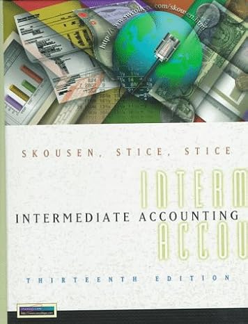 intermediate accounting 13th edition k fred skousen ,james d stice ,earl kay stice 0538867248, 978-0538867245