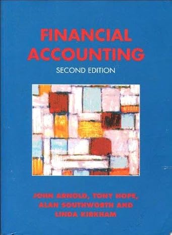 financial accounting subsequent edition tony hope ,alan southworth ,linda kirkham ,john arnold 0133178684,