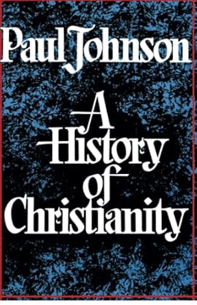 history of christianity 1st touchstone edition paul johnson 0684815036, 978-0684815039