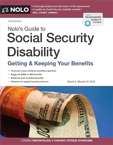 nolo s guide to social security disability getting and keeping your benefits 10th edition david a. morton iii