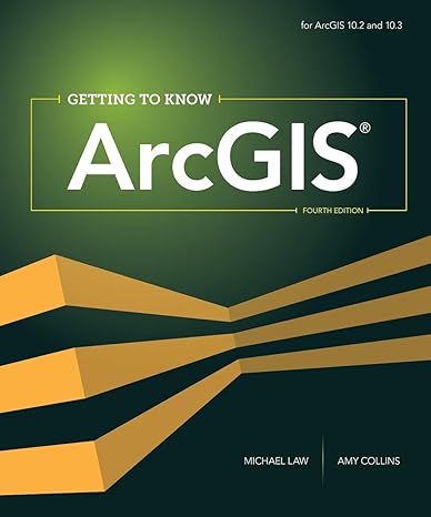 getting to know arcgis 4th edition michael law ,amy collins 1589483820, 978-1589483828