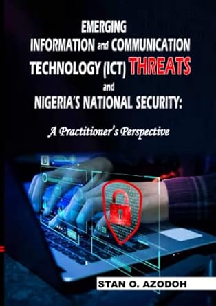 emerging information and communication technology threats and nigeria s national security a practioner s