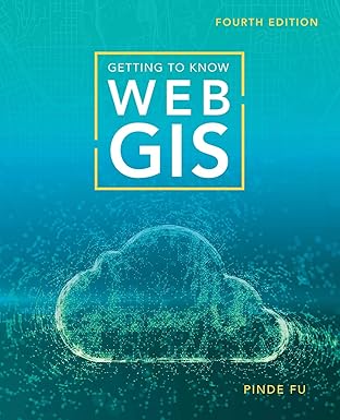 getting to know web gis 4th edition pinde fu 1589485920, 978-1589485921