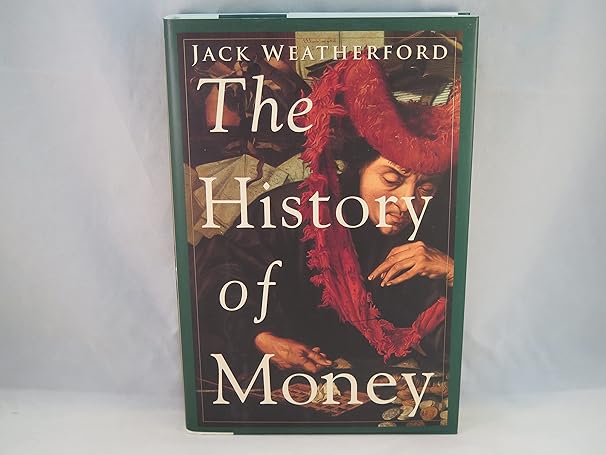 the history of money 1st edition jack weatherford 0517599805, 978-0517599808