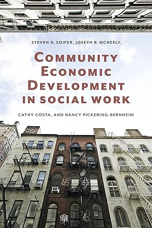 community economic development in social work 1st edition steven soifer ,joseph mcneely ,cathy costa ,nancy