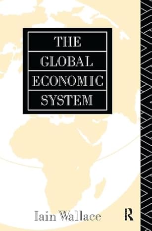 the global economic system 1st edition i wallace 1138419044, 978-1138419049