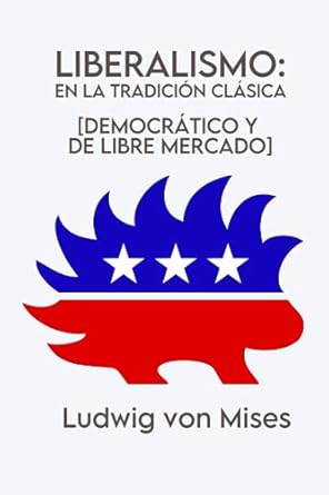 liberalismo en la tradicion clasica democratico y de libre mercado 1st edition ludwig von mises ,tienda mises