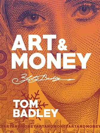 art and money 1st edition tom badley ,elias ahonen b0c9sjjtdp, 979-8397495349